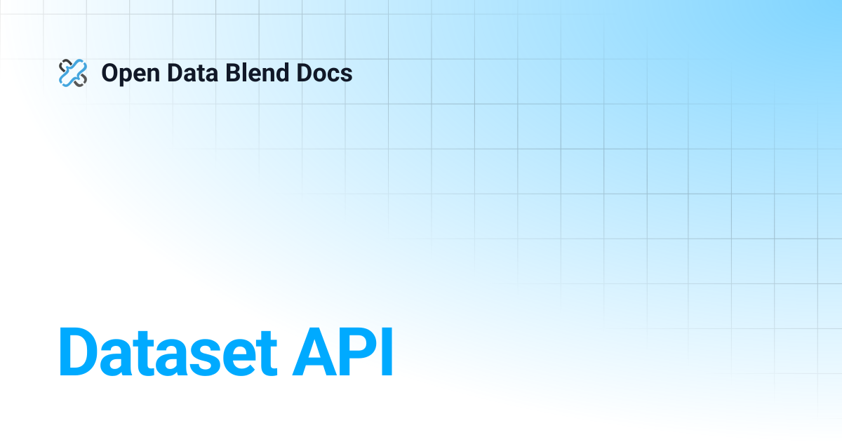Dataset API | Open Data Blend Docs