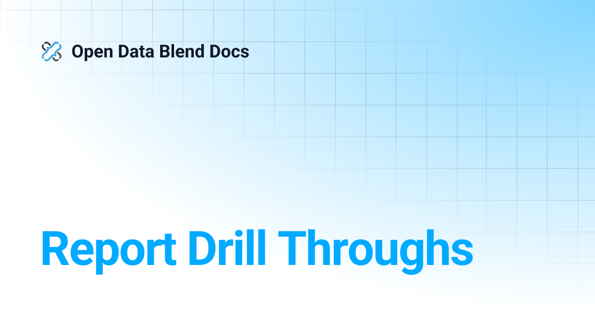 Report Drill Throughs | Open Data Blend Docs